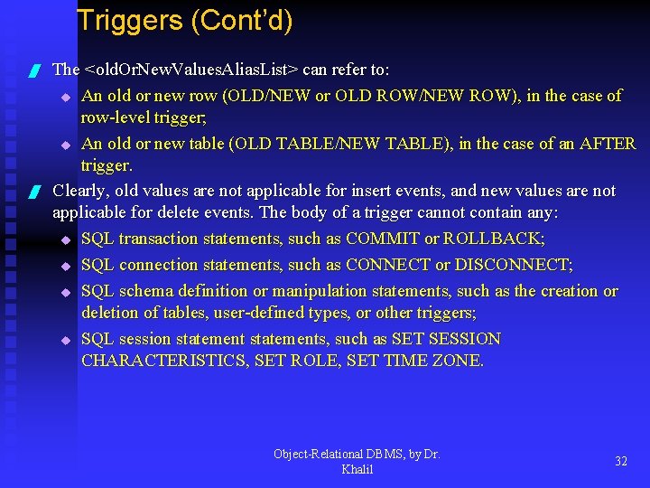 Triggers (Cont’d) / / The <old. Or. New. Values. Alias. List> can refer to: