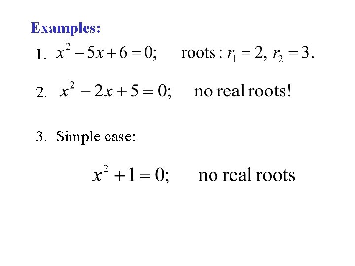 Examples: 1. 2. 3. Simple case: Examples: 1. 2. 3. Simple case: