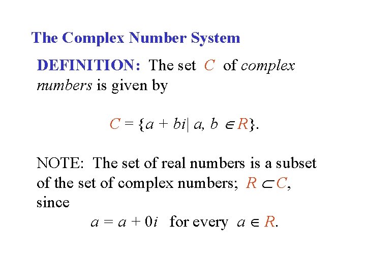 The Complex Number System DEFINITION: The set C of complex numbers is given by The Complex Number System DEFINITION: The set C of complex numbers is given by