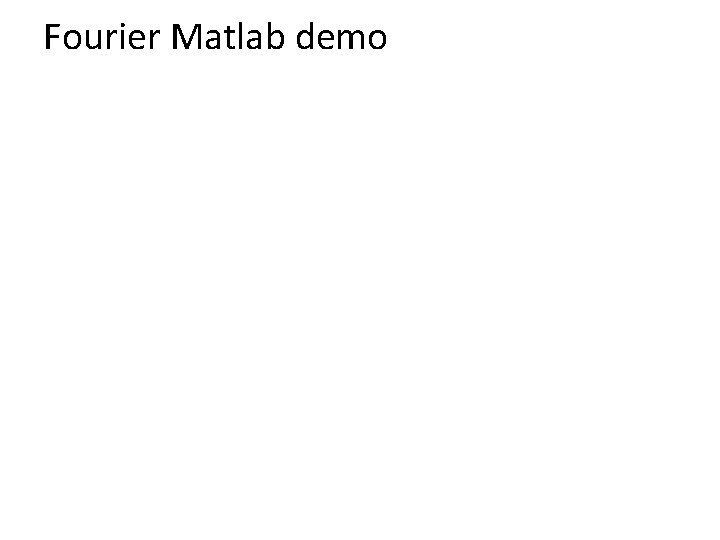 Fourier Matlab demo 