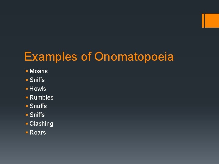 Examples of Onomatopoeia § Moans § Sniffs § Howls § Rumbles § Snuffs §