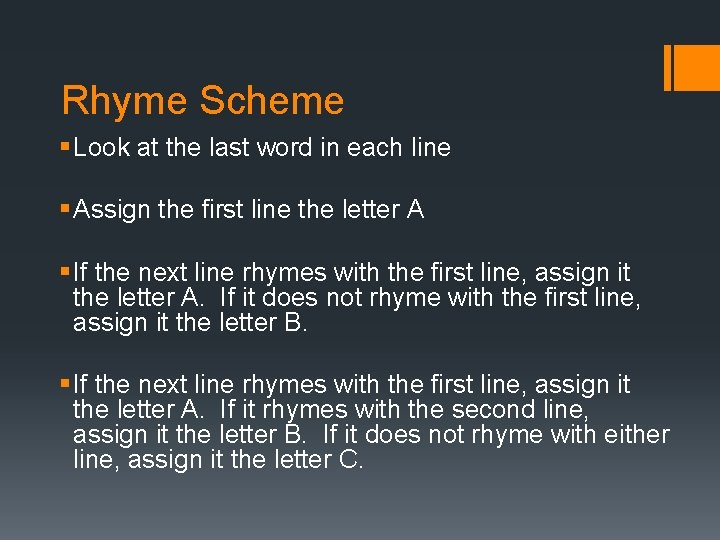 Rhyme Scheme § Look at the last word in each line § Assign the