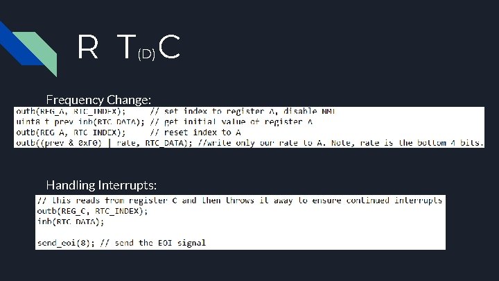 R T C (D) Frequency Change: Handling Interrupts: 