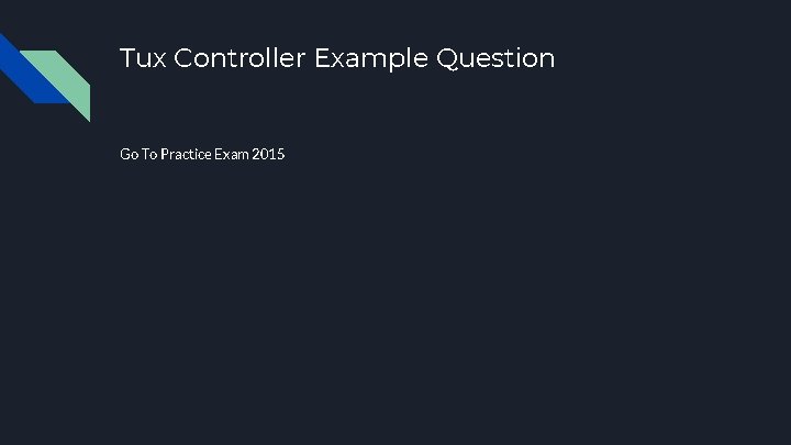 Tux Controller Example Question Go To Practice Exam 2015 