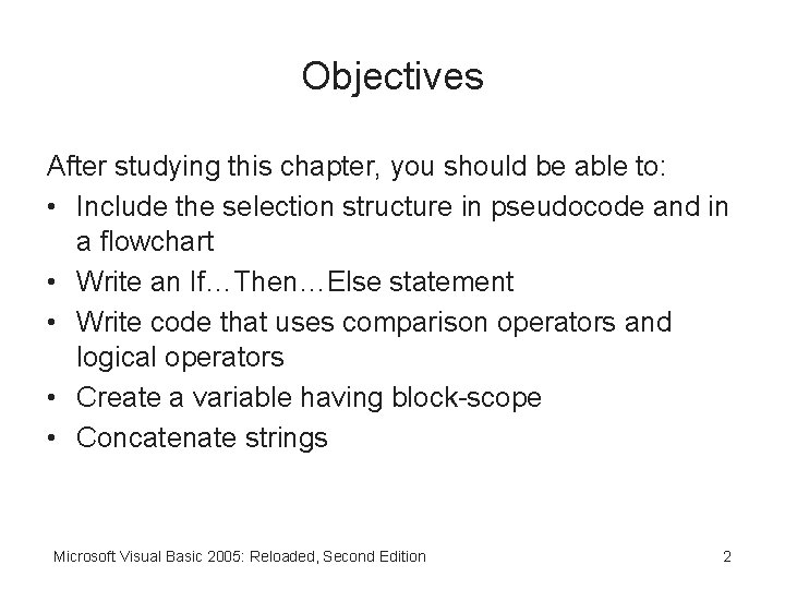 Objectives After studying this chapter, you should be able to: • Include the selection