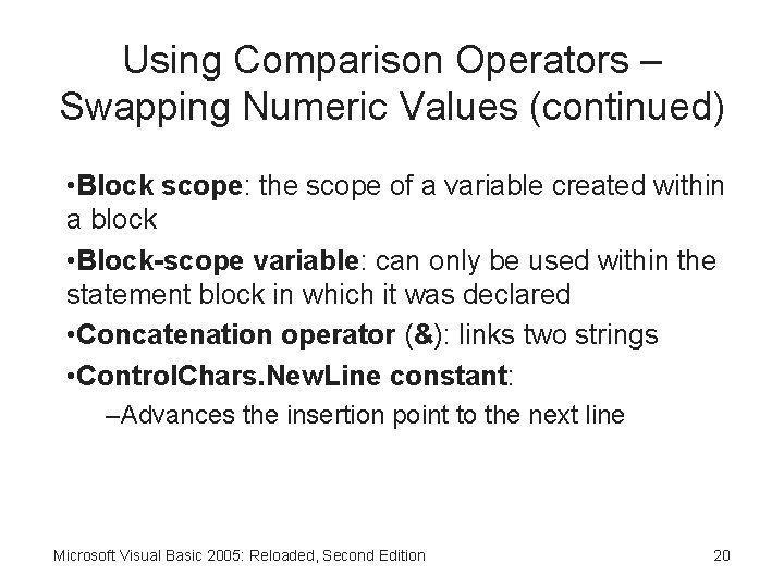 Using Comparison Operators – Swapping Numeric Values (continued) • Block scope: the scope of