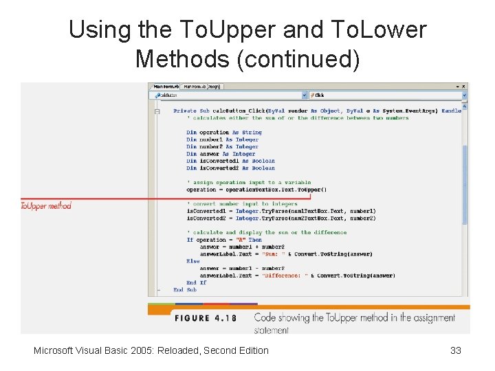 Using the To. Upper and To. Lower Methods (continued) Microsoft Visual Basic 2005: Reloaded,