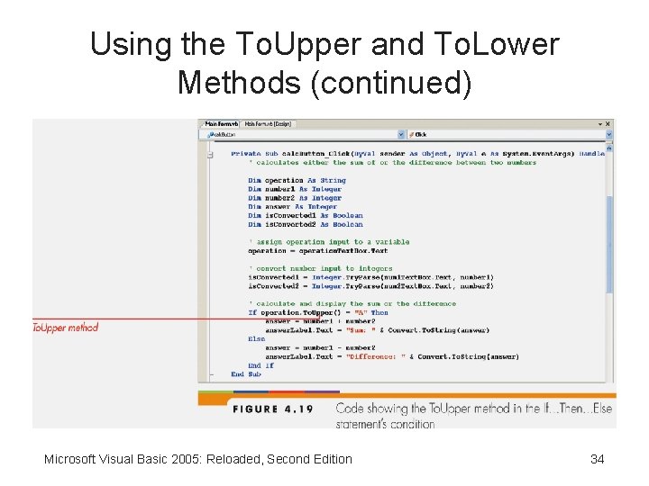 Using the To. Upper and To. Lower Methods (continued) Microsoft Visual Basic 2005: Reloaded,