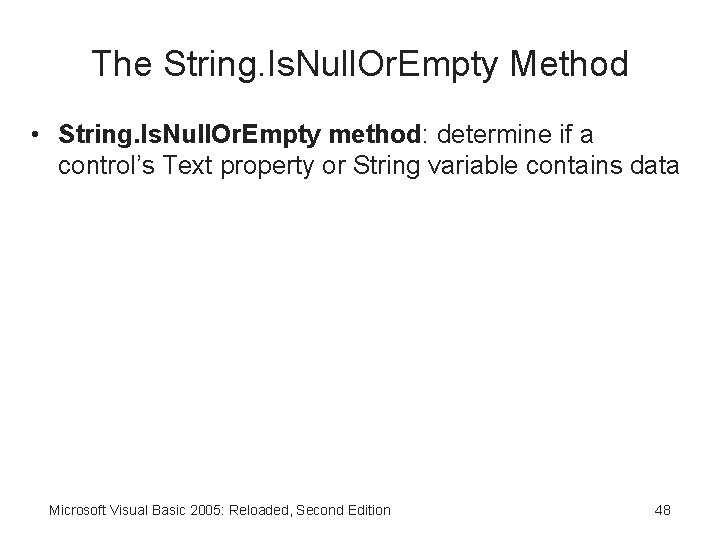 The String. Is. Null. Or. Empty Method • String. Is. Null. Or. Empty method: