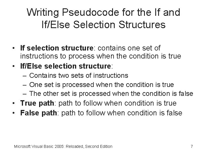 Writing Pseudocode for the If and If/Else Selection Structures • If selection structure: contains