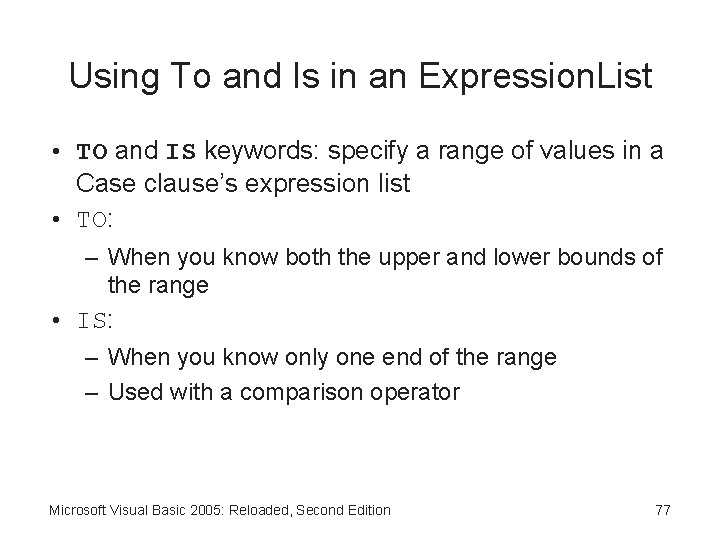 Using To and Is in an Expression. List • TO and IS keywords: specify