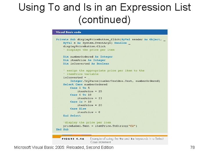 Using To and Is in an Expression List (continued) Microsoft Visual Basic 2005: Reloaded,