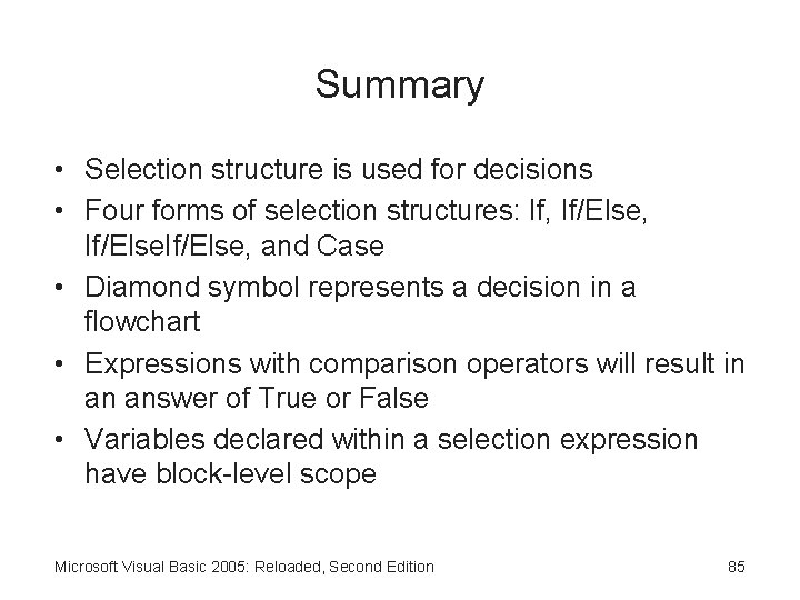 Summary • Selection structure is used for decisions • Four forms of selection structures: