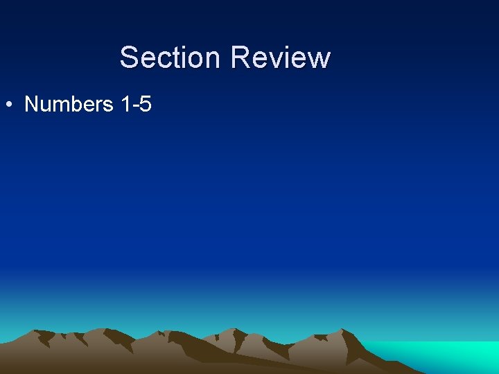 Section Review • Numbers 1 -5 