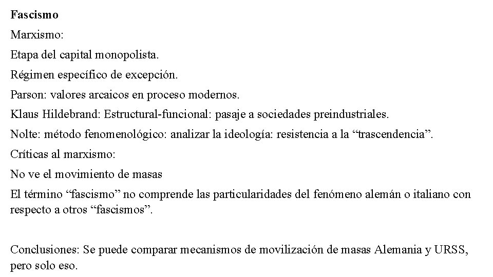 Fascismo Marxismo: Etapa del capital monopolista. Régimen específico de excepción. Parson: valores arcaicos en