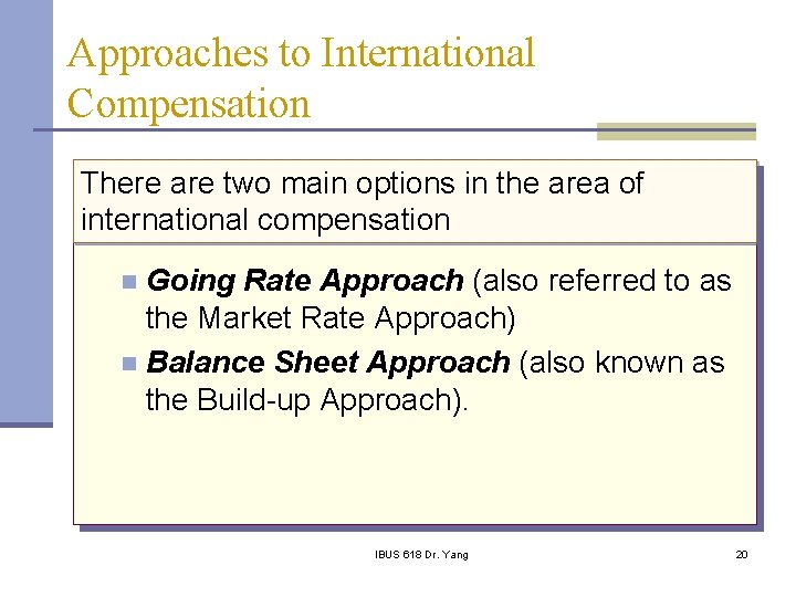 Approaches to International Compensation There are two main options in the area of international