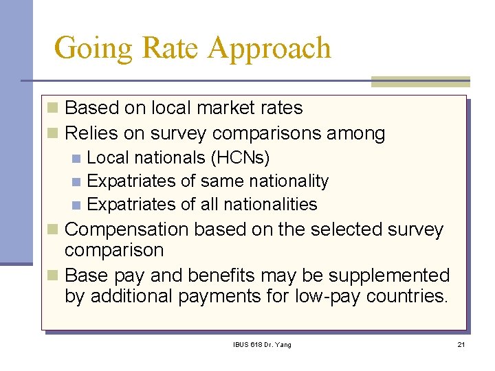 Going Rate Approach n Based on local market rates n Relies on survey comparisons