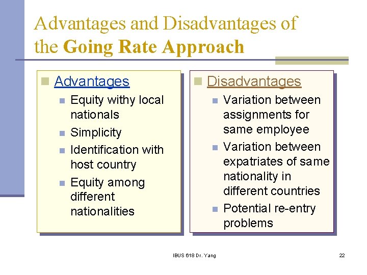 Advantages and Disadvantages of the Going Rate Approach n Advantages n n Equity withy