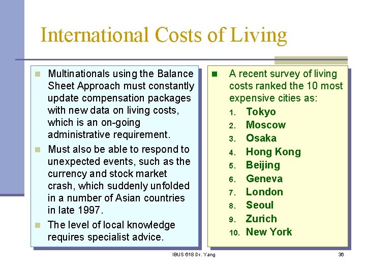 International Costs of Living n Multinationals using the Balance n Sheet Approach must constantly