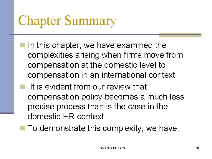 Chapter Summary n In this chapter, we have examined the complexities arising when firms