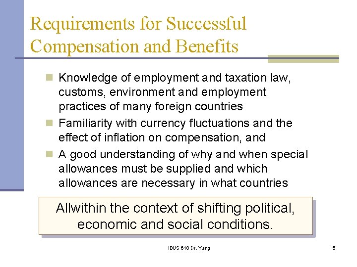 Requirements for Successful Compensation and Benefits n Knowledge of employment and taxation law, customs,