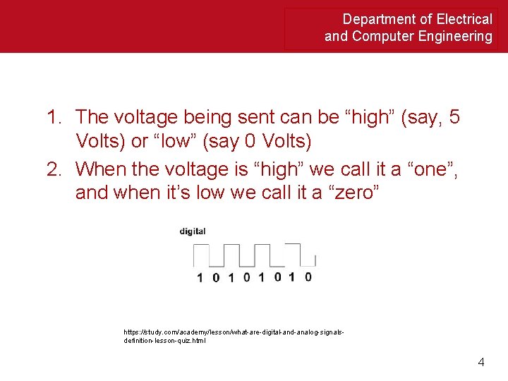 Department of Electrical and Computer Engineering 1. The voltage being sent can be “high”