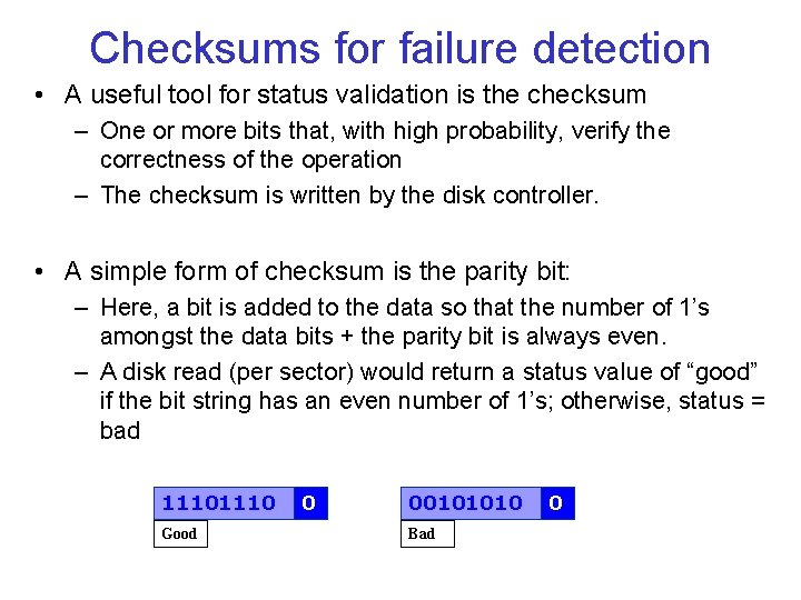 Checksums for failure detection • A useful tool for status validation is the checksum