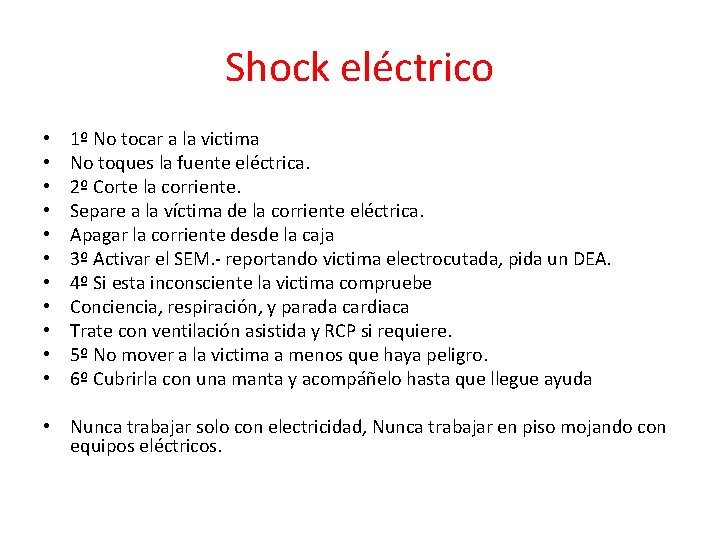 Shock eléctrico • • • 1º No tocar a la victima No toques la