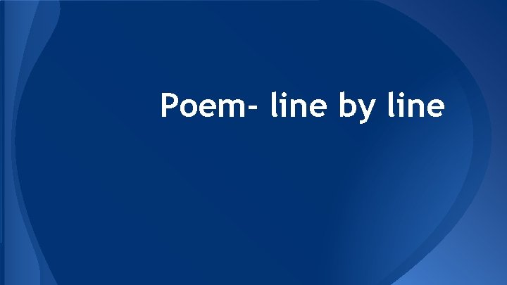 Poem- line by line 