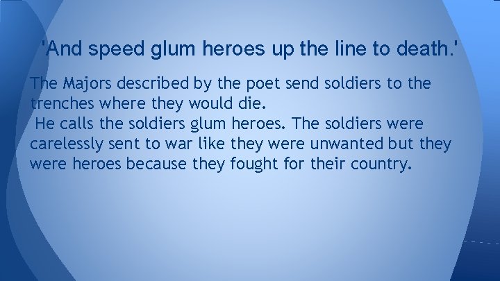 'And speed glum heroes up the line to death. ' The Majors described by