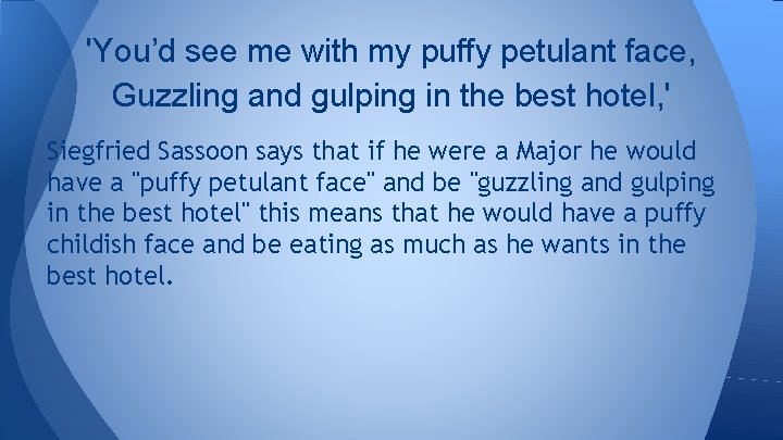 'You’d see me with my puffy petulant face, Guzzling and gulping in the best