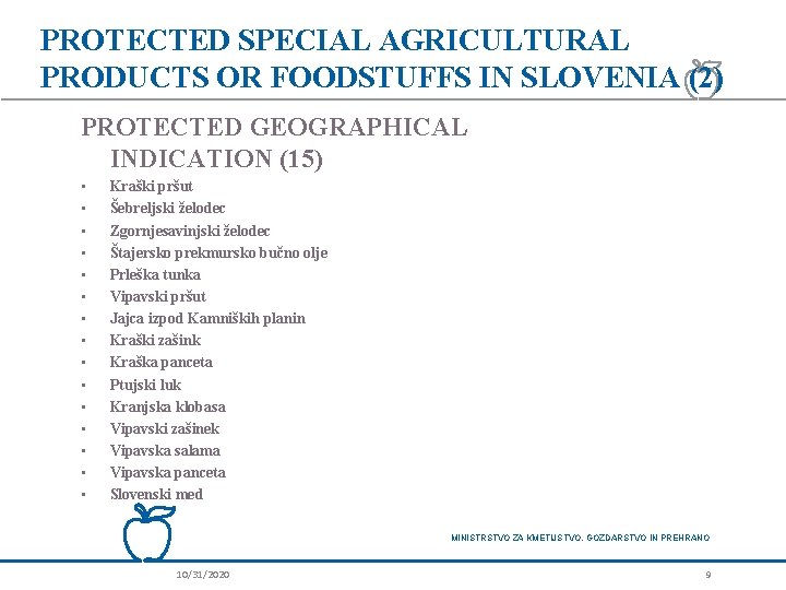 PROTECTED SPECIAL AGRICULTURAL PRODUCTS OR FOODSTUFFS IN SLOVENIA (2) PROTECTED GEOGRAPHICAL INDICATION (15) •