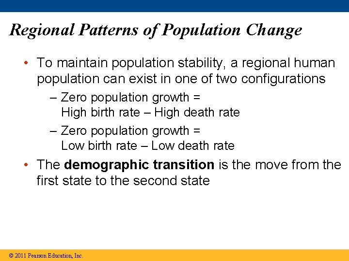 Regional Patterns of Population Change • To maintain population stability, a regional human population