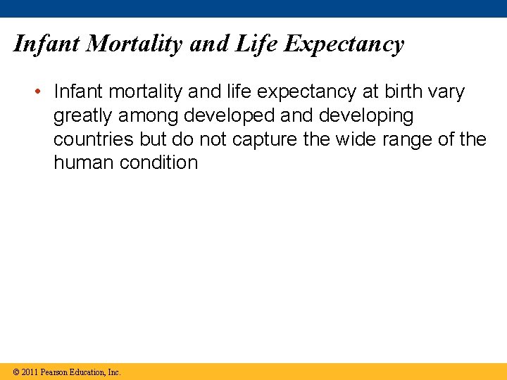 Infant Mortality and Life Expectancy • Infant mortality and life expectancy at birth vary