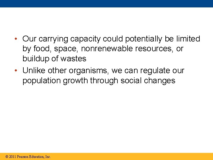  • Our carrying capacity could potentially be limited by food, space, nonrenewable resources,