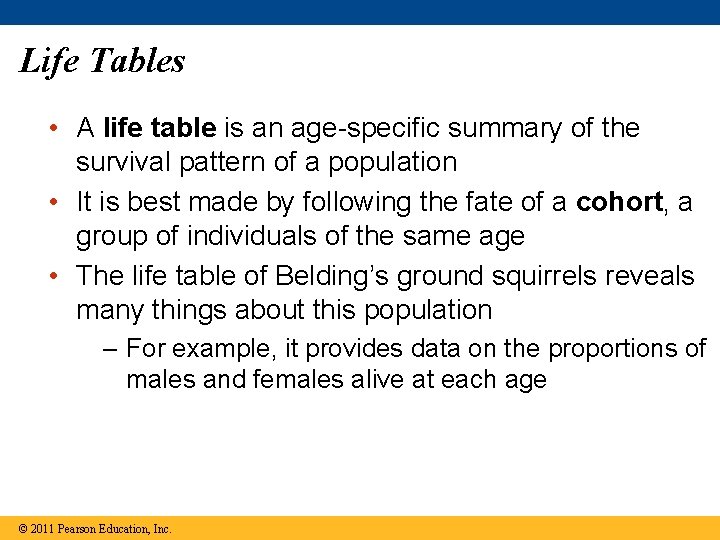 Life Tables • A life table is an age-specific summary of the survival pattern