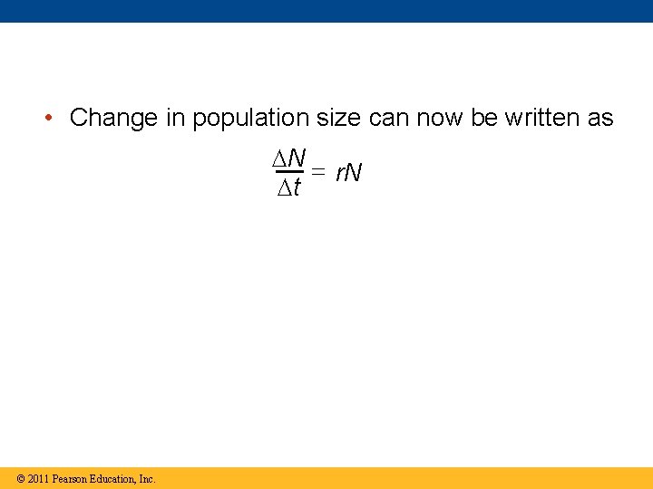  • Change in population size can now be written as N r. N