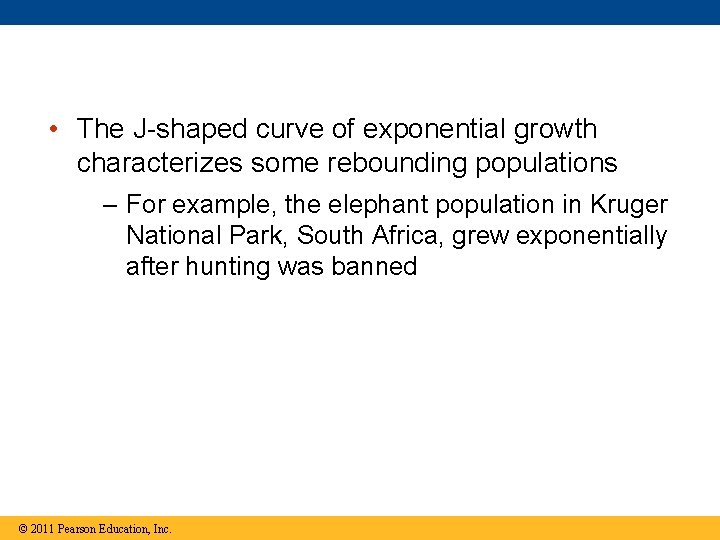  • The J-shaped curve of exponential growth characterizes some rebounding populations – For
