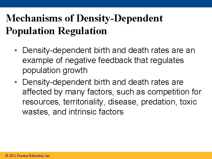 Mechanisms of Density-Dependent Population Regulation • Density-dependent birth and death rates are an example
