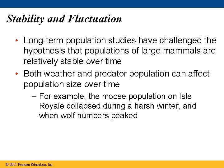 Stability and Fluctuation • Long-term population studies have challenged the hypothesis that populations of