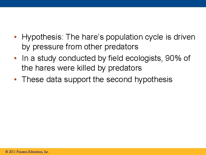  • Hypothesis: The hare’s population cycle is driven by pressure from other predators