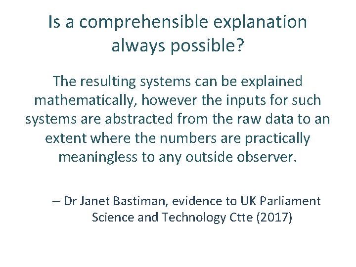 Is a comprehensible explanation always possible? The resulting systems can be explained mathematically, however