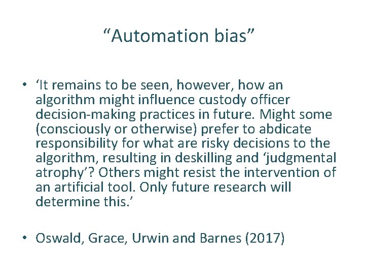 “Automation bias” • ‘It remains to be seen, however, how an algorithm might influence