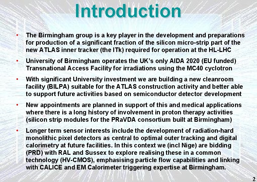 Introduction • The Birmingham group is a key player in the development and preparations