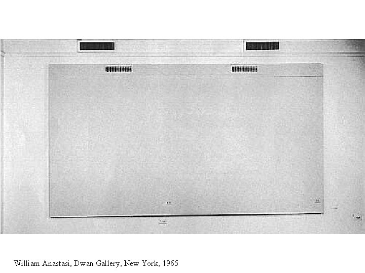 William Anastasi, Dwan Gallery, New York, 1965 