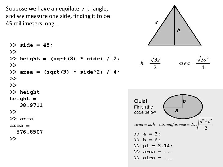 Suppose we have an equilateral triangle, and we measure one side, finding it to
