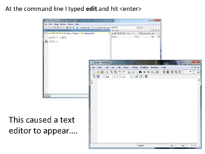 At the command line I typed edit and hit <enter> This caused a text