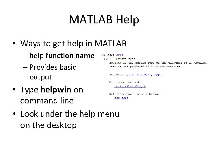 MATLAB Help • Ways to get help in MATLAB – help function name –