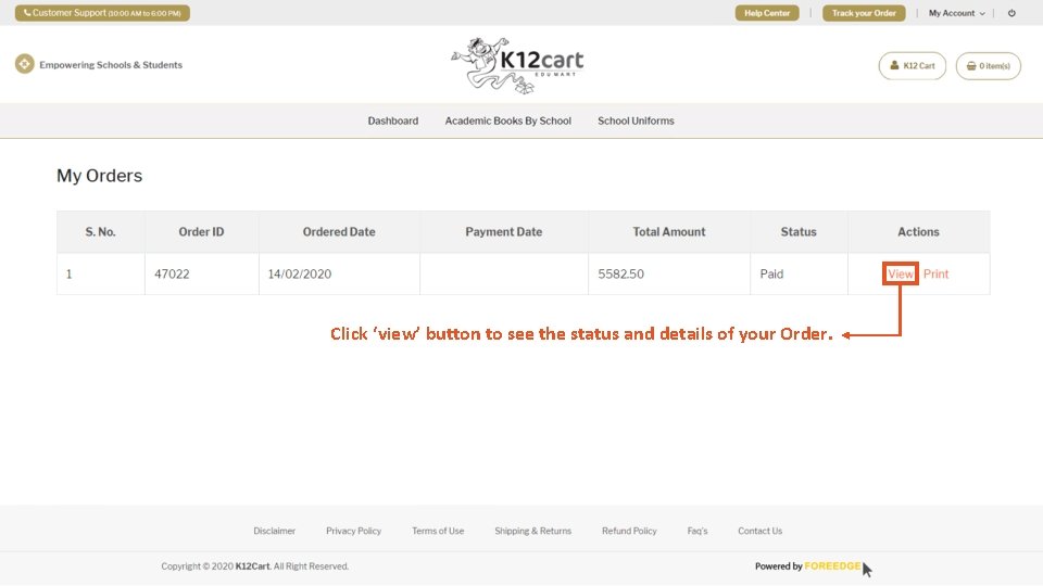 Click ‘view’ button to see the status and details of your Order. 