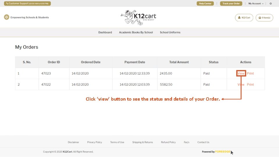 Click ‘view’ button to see the status and details of your Order. 